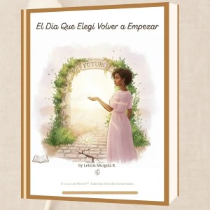 Portada de “El Día Que Elegí Volver a Empezar”, un libro ilustrado de 22 páginas con historia inspiradora.
